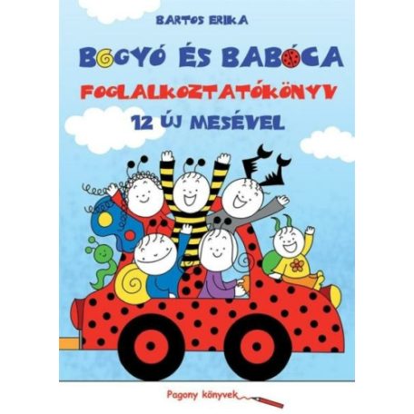 Bartos Erika: Bogyó és Babóca foglalkoztatókönyv 12 új mesével