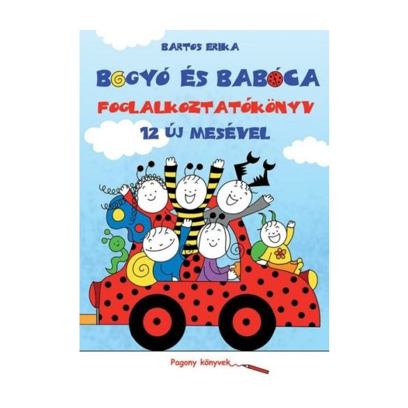 Bartos Erika: Bogyó és Babóca foglalkoztatókönyv 12 új mesével