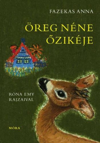 Fazekas Anna: Öregnéne őzikéje