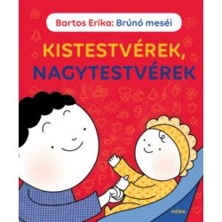 Bartos Erika: Kistestvérek, nagytestvérek- Brúnó meséi